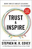 Confíe e inspire, Cómo los líderes verdaderamente grandes desatan la grandeza en los demás, por Stephen M.R. Covey